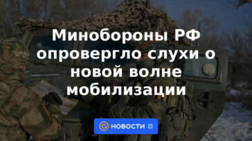 El Ministerio de Defensa de la Federación Rusa desmintió los rumores sobre una nueva ola de movilización