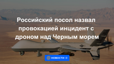 El embajador ruso calificó de provocación el incidente con un dron sobre el Mar Negro