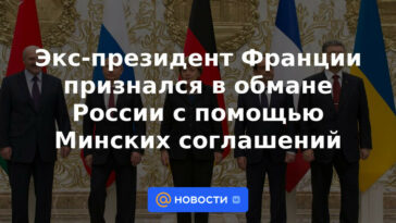 El expresidente de Francia admitió haber engañado a Rusia con la ayuda de los acuerdos de Minsk