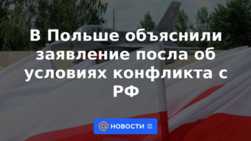 En Polonia, explicó la declaración del embajador sobre las condiciones del conflicto con la Federación Rusa.