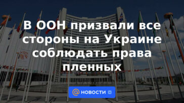 La ONU pidió a todas las partes en Ucrania que respeten los derechos de los presos