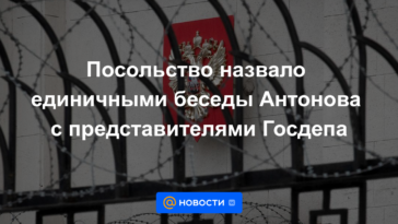 La embajada convocó conversaciones aisladas entre Antonov y representantes del Departamento de Estado