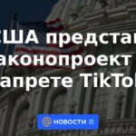 Proyecto de ley de prohibición de TikTok se presentará en EE. UU.
