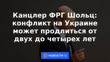 Canciller alemán Scholz: conflicto en Ucrania podría durar de dos a cuatro años