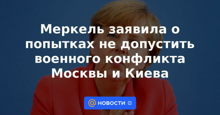 Merkel anunció intentos de evitar un conflicto militar entre Moscú y Kiev