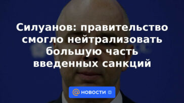 Siluanov: el gobierno pudo neutralizar la mayoría de las sanciones