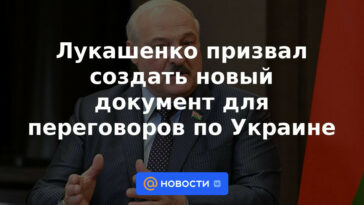 Lukashenka instó a crear un nuevo documento para las negociaciones sobre Ucrania