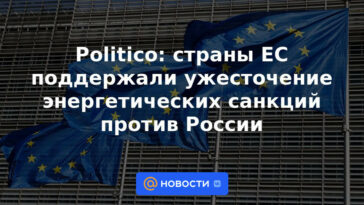 Político: Países de la UE apoyaron sanciones energéticas más duras contra Rusia