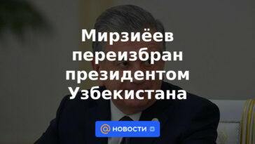 Mirziyoyev reelegido presidente de Uzbekistán