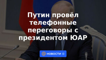 Putin mantuvo conversaciones telefónicas con el presidente de Sudáfrica