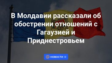 En Moldavia hablaron del empeoramiento de las relaciones con Gagauzia y Transnistria