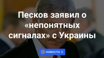 Peskov habló de “señales incomprensibles” de Ucrania