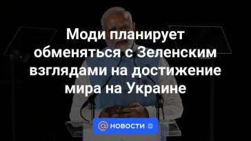 Modi planea intercambiar opiniones con Zelensky sobre cómo lograr la paz en Ucrania