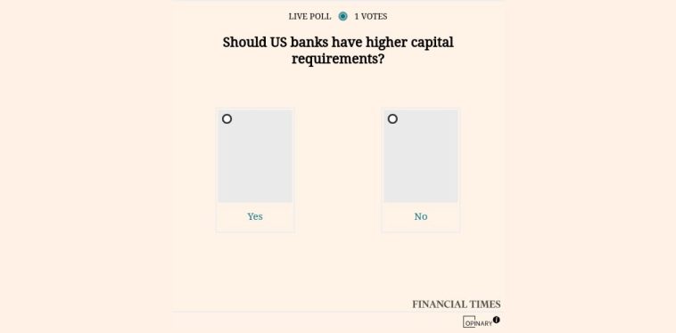 La gran pregunta: ¿deberían los bancos estadounidenses tener requisitos de capital más altos?